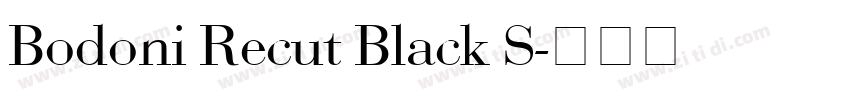 Bodoni Recut Black S字体转换 Bodoni Recut Black S字体转换